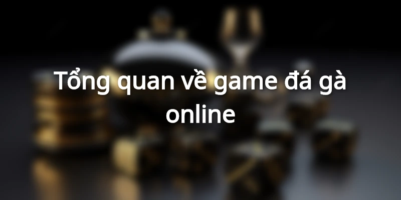 Game đá gà online là gì?